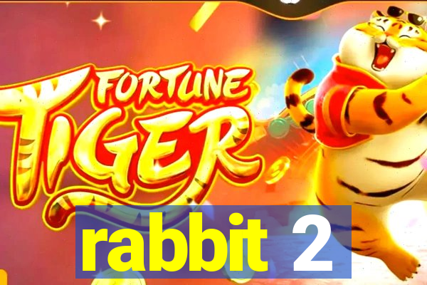 rabbit 2